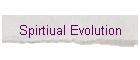 Spirtiual Evolution