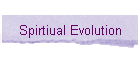Spirtiual Evolution