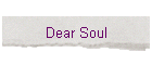 Dear Soul