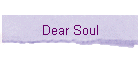 Dear Soul